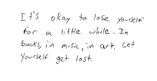 Let yourself get lost. 